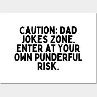 Caution: Dad Jokes Zone – Enter at Your Own Punderful Risk. Posters and Art